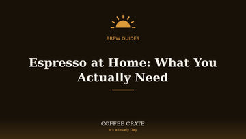 Espresso at home starter guide, Coffee Crate brew guide