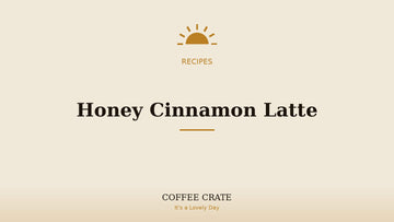 Honey cinnamon latte recipe, Coffee Crate recipe